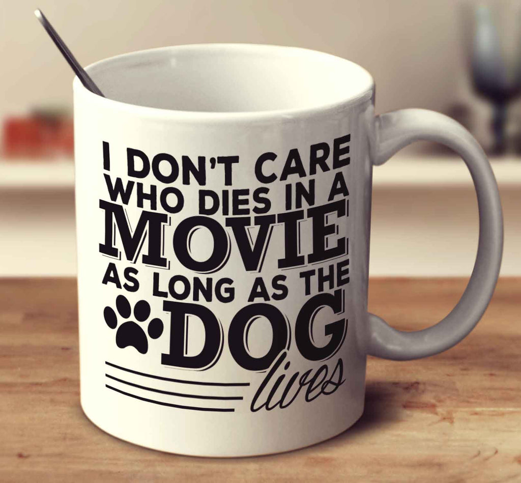 I Don't Care Who Dies In A Movie, As Long As The Dog Lives