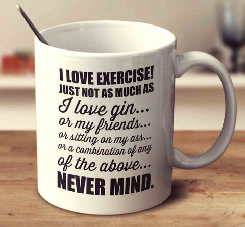 I Love Exercise Gin