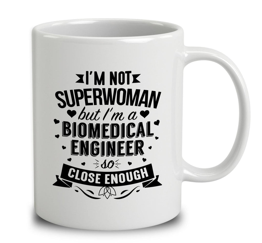 I'm Not Superwoman But I'm A Biomedical Engineer