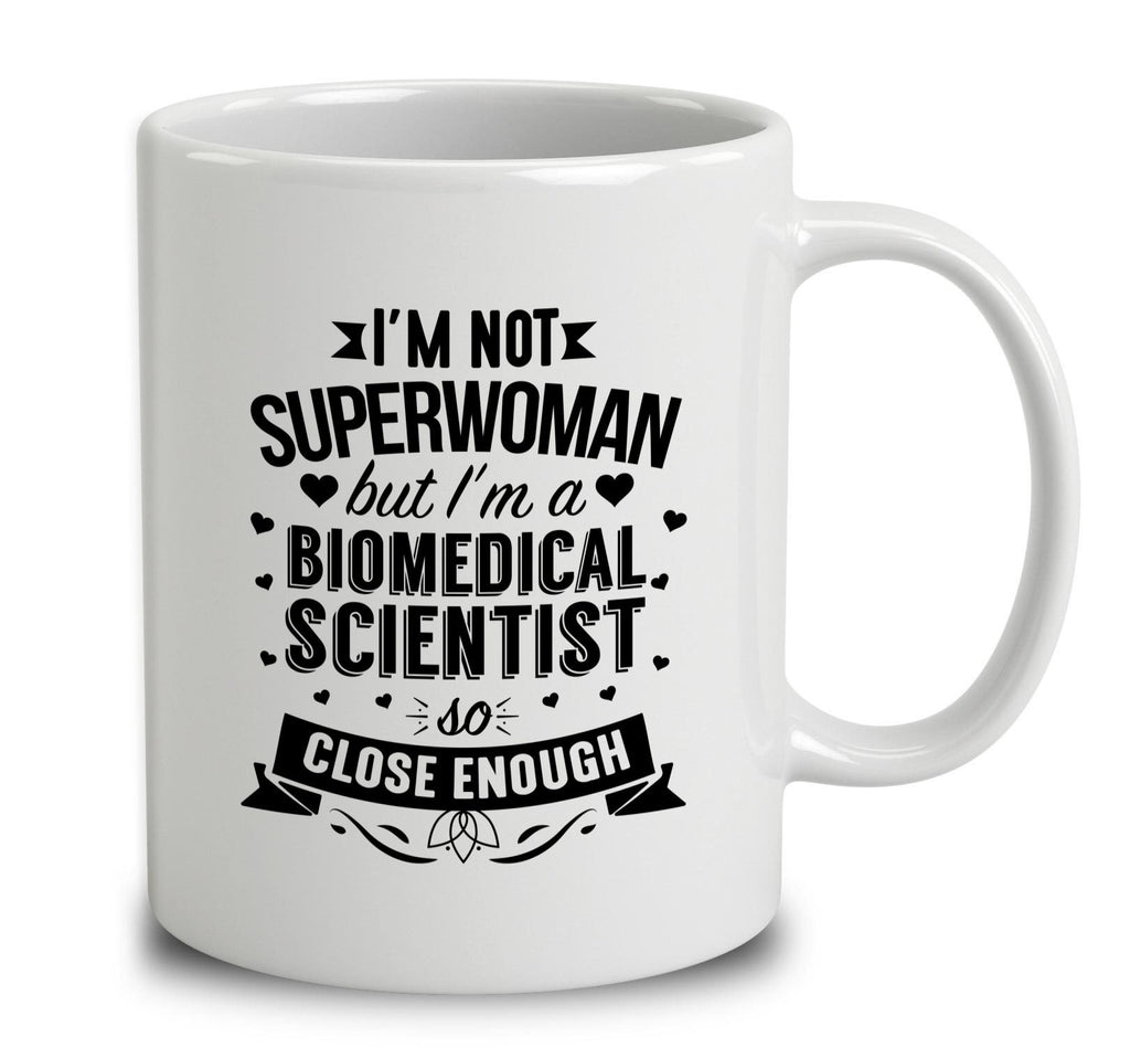 I'm Not Superwoman But I'm A Biomedical Scientist