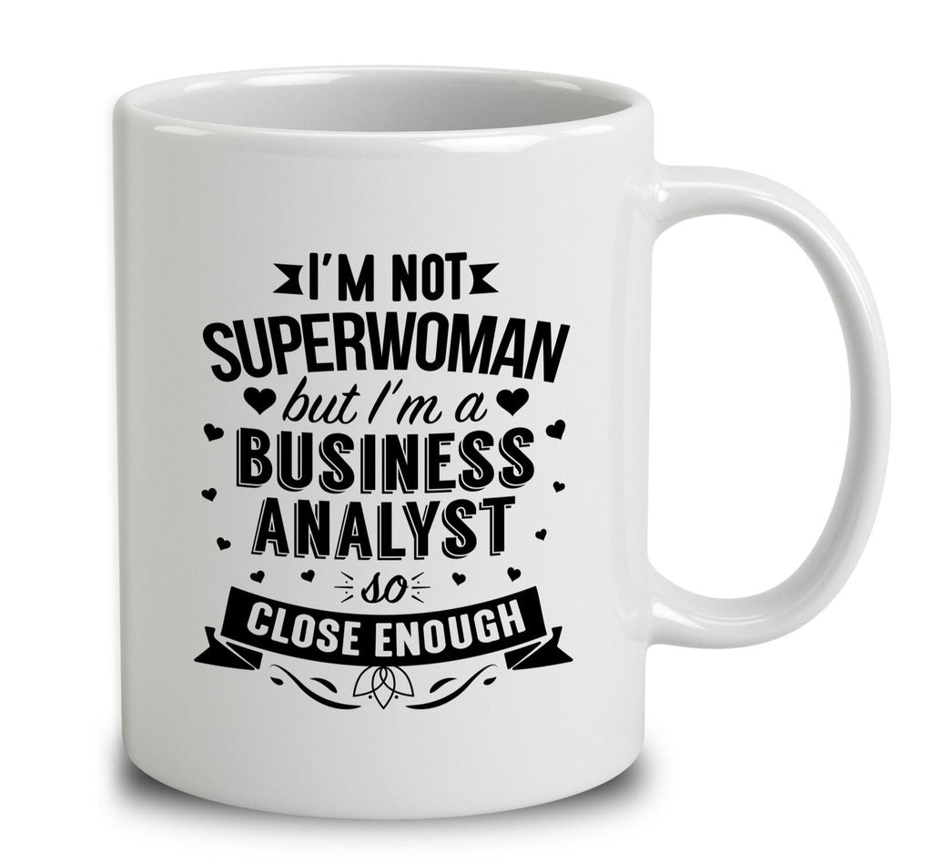 I'm Not Superwoman But I'm A Business Analyst