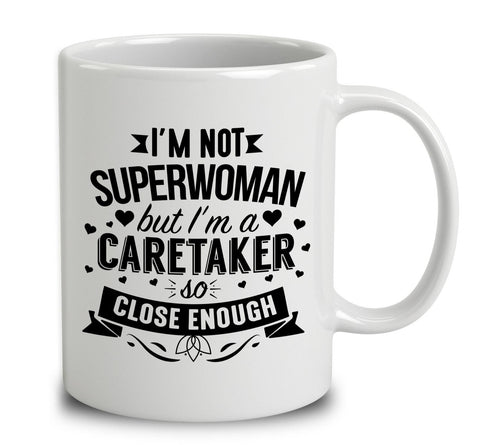I'm Not Superwoman But I'm A Caretaker