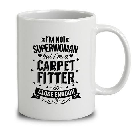 I'm Not Superwoman But I'm A Carpet Fitter