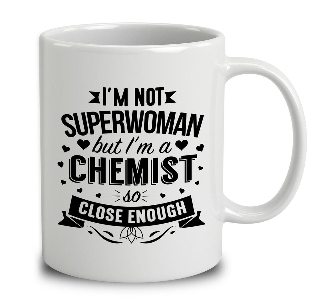 I'm Not Superwoman But I'm A Chemist