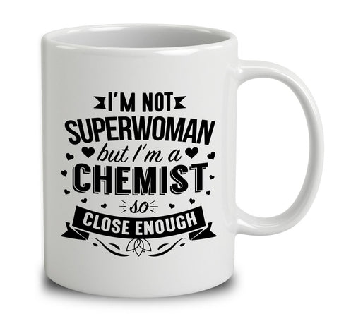 I'm Not Superwoman But I'm A Chemist