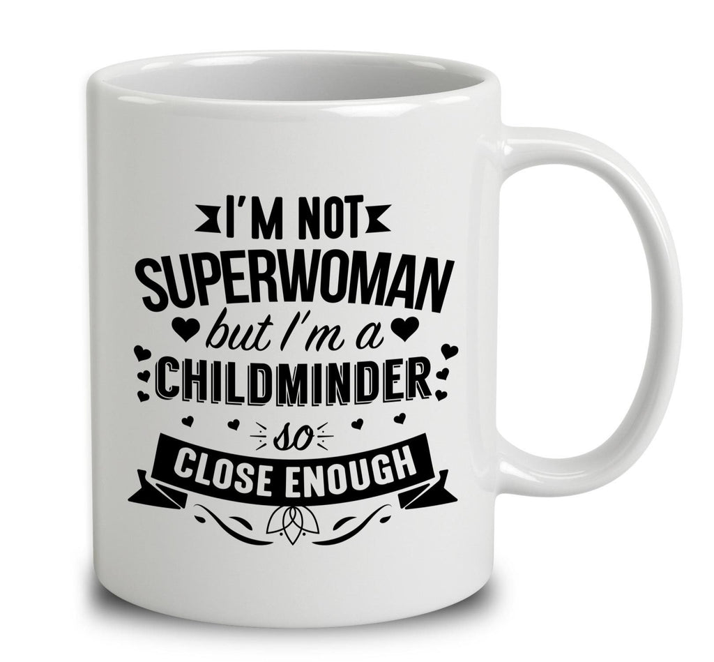 I'm Not Superwoman But I'm A Childminder
