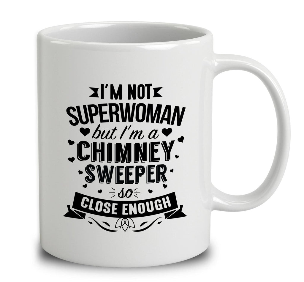 I'm Not Superwoman But I'm A Chimney Sweeper