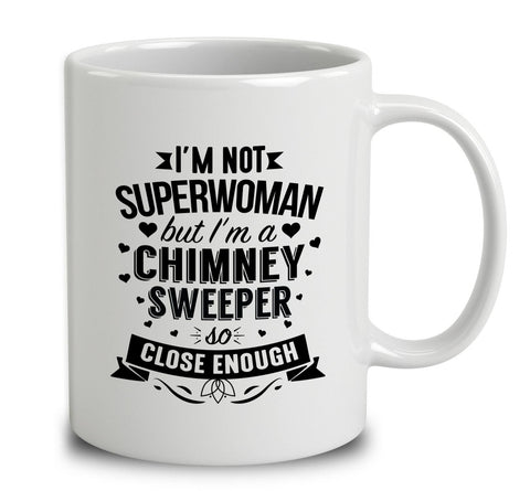 I'm Not Superwoman But I'm A Chimney Sweeper