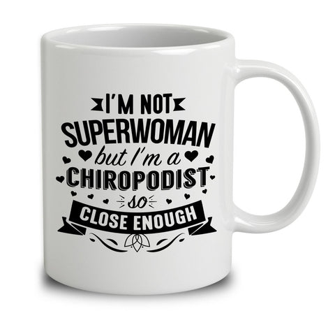I'm Not Superwoman But I'm A Chiropodist