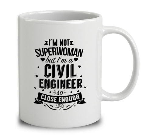 I'm Not Superwoman But I'm A Civil Engineer