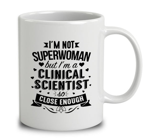 I'm Not Superwoman But I'm A Clinical Scientist