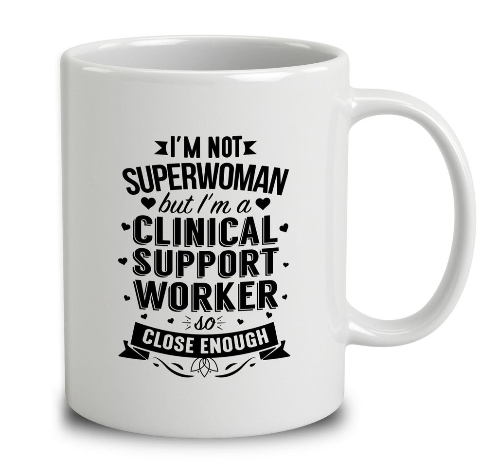 I'm Not Superwoman But I'm A Clinical Support Worker