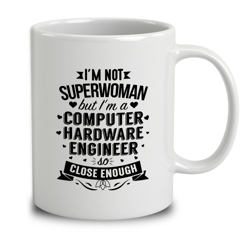 I'm Not Superwoman But I'm A Computer Hardware Engineer