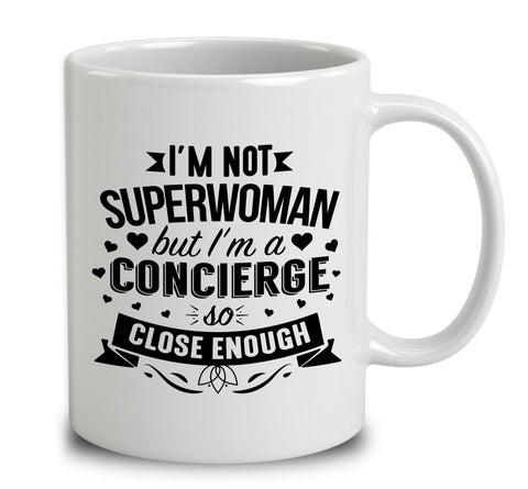 I'm Not Superwoman But I'm A Concierge