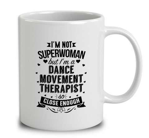 I'm Not Superwoman But I'm A Dance Movement Therapist