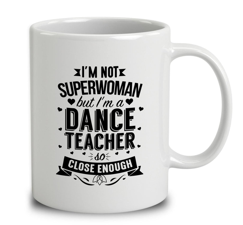 I'm Not Superwoman But I'm A Dance Teacher