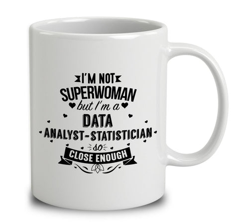 I'm Not Superwoman But I'm A Data Analyst-Statistician