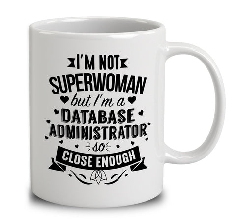 I'm Not Superwoman But I'm A Database Administrator