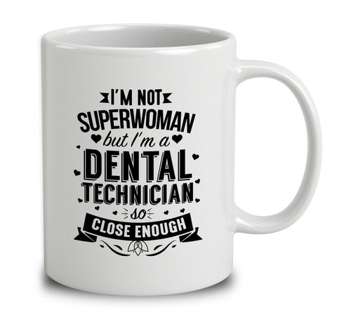I'm Not Superwoman But I'm A Dental Technician