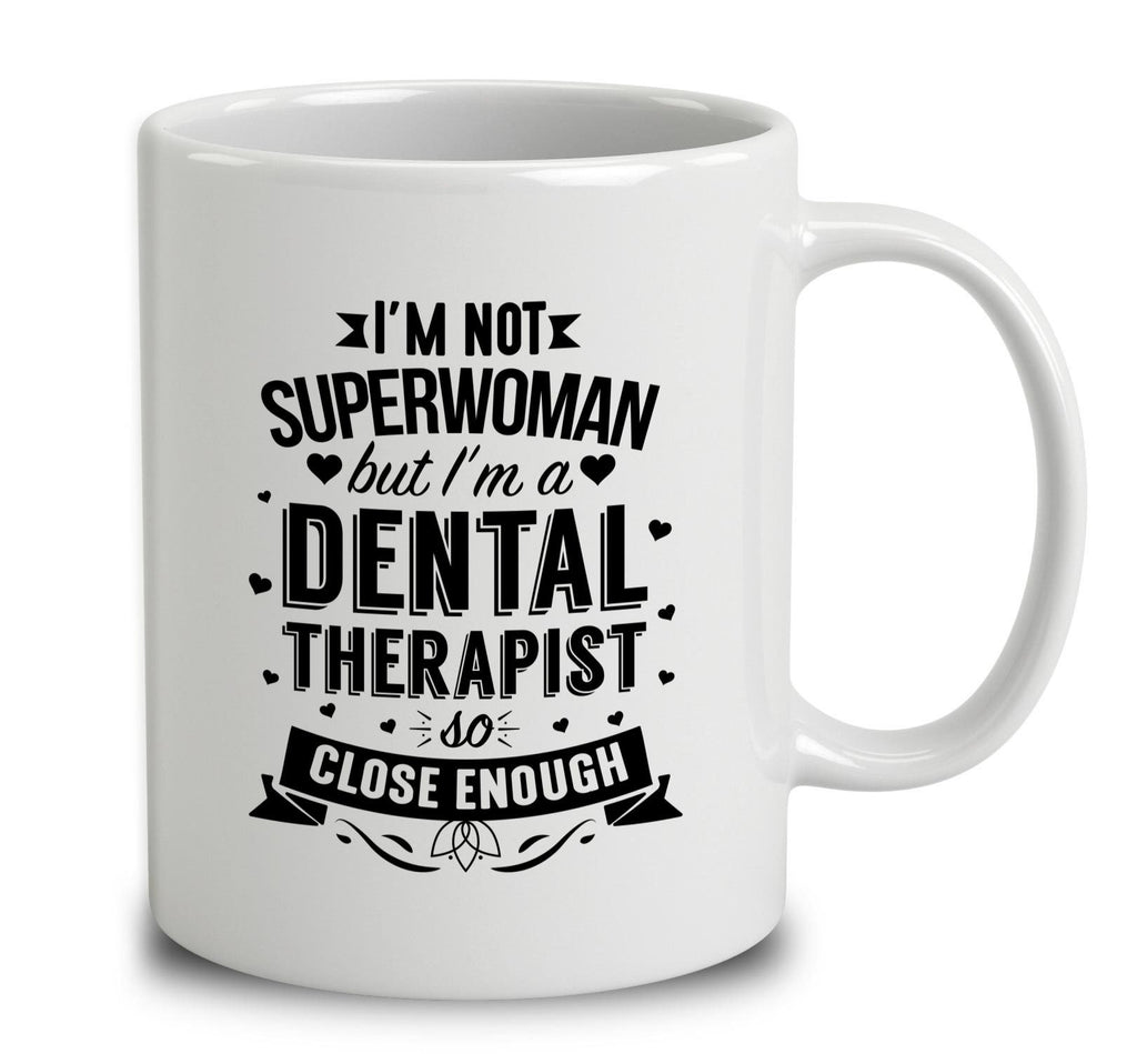 I'm Not Superwoman But I'm A Dental Therapist