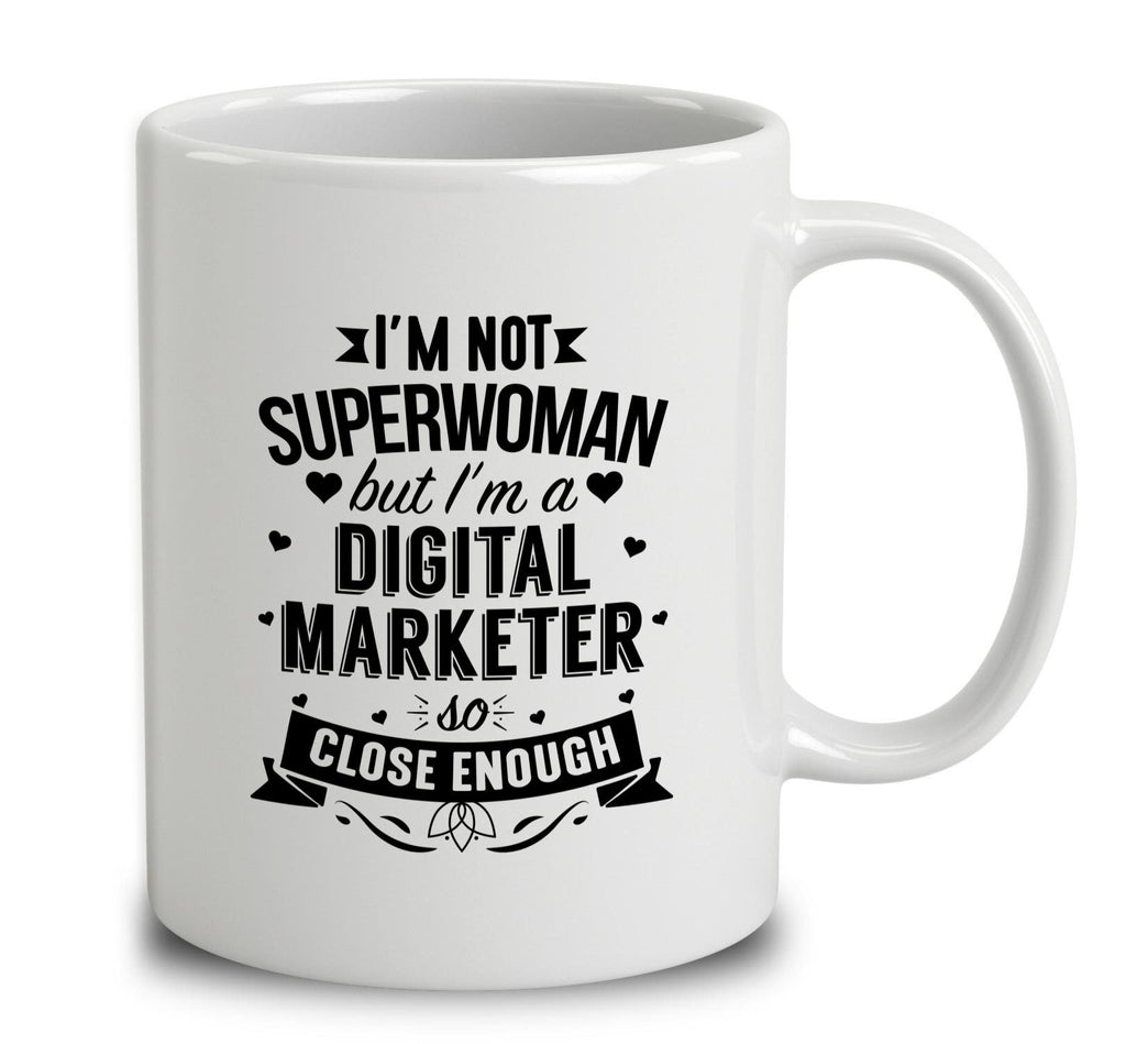 I'm Not Superwoman But I'm A Digital Marketer