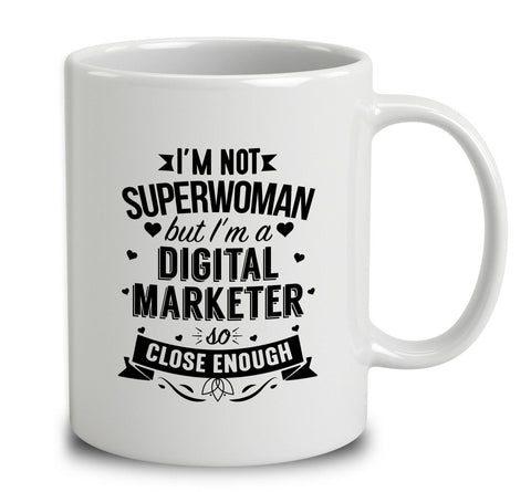 I'm Not Superwoman But I'm A Digital Marketer