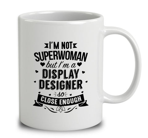 I'm Not Superwoman But I'm A Display Designer