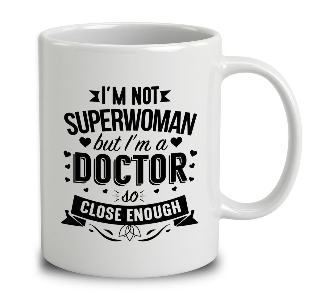 I'm Not Superwoman But I'm A Doctor