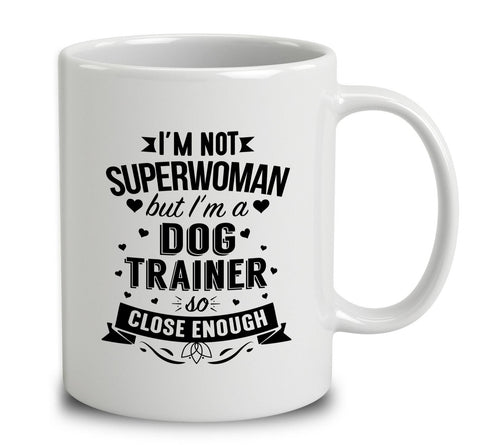 I'm Not Superwoman But I'm A Dog Trainer