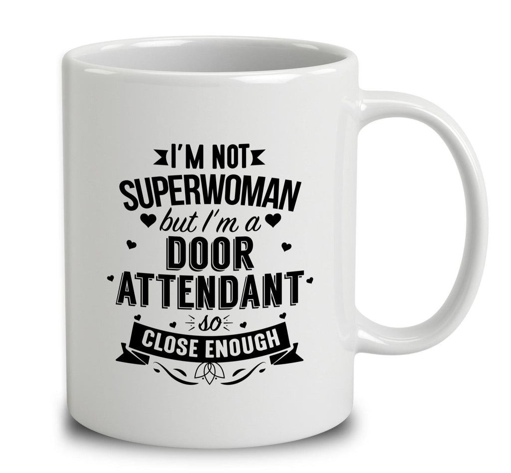 I'm Not Superwoman But I'm A Door Attendant