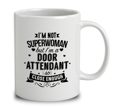 I'm Not Superwoman But I'm A Door Attendant