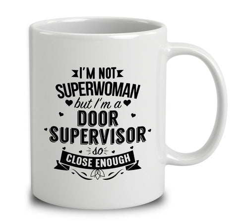 I'm Not Superwoman But I'm A Door Supervisor