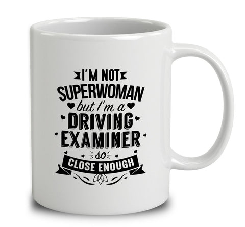 I'm Not Superwoman But I'm A Driving Examiner