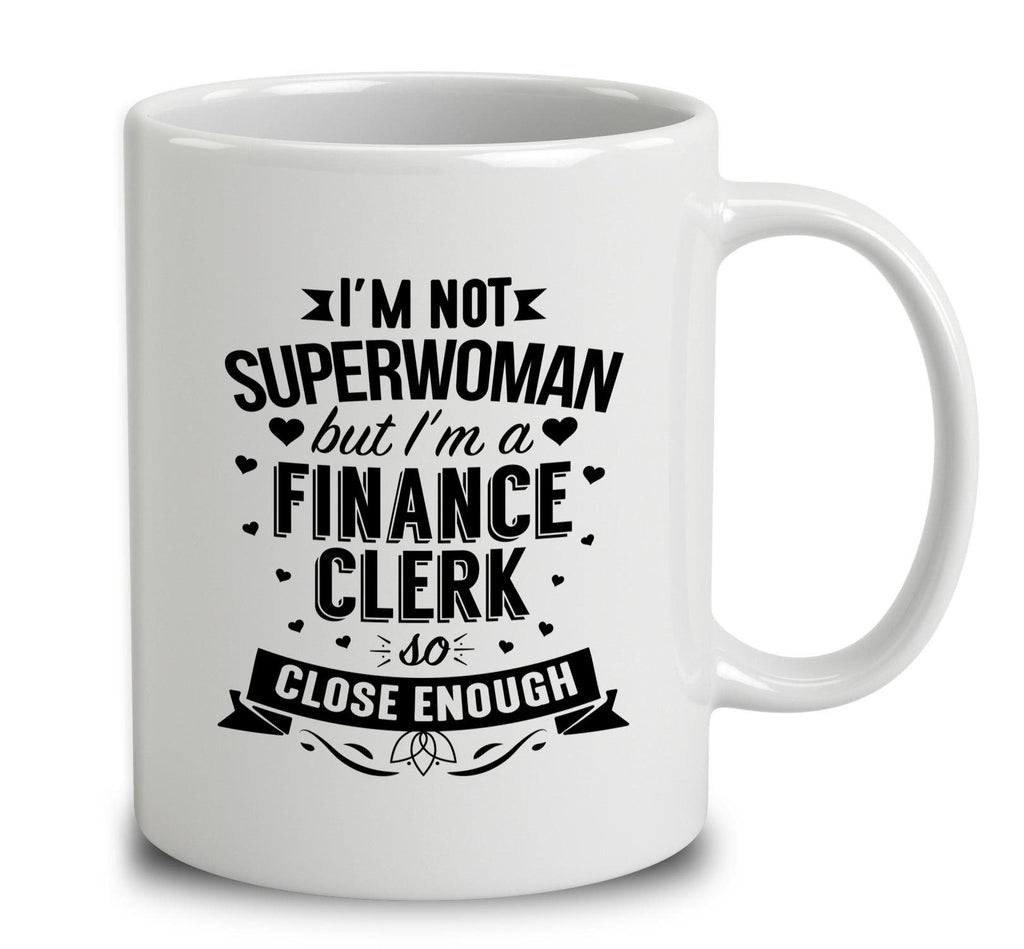 I'm Not Superwoman But I'm A Finance Clerk