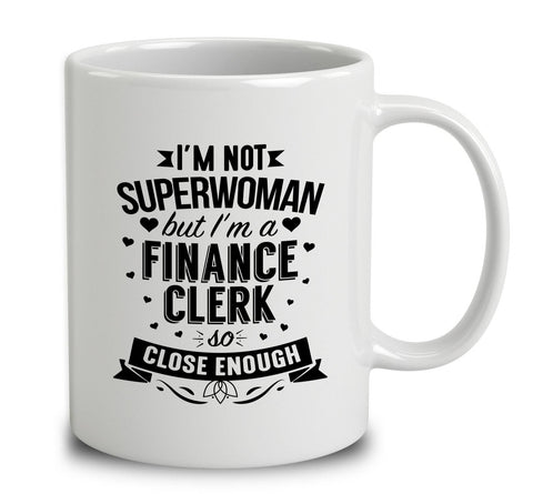 I'm Not Superwoman But I'm A Finance Clerk
