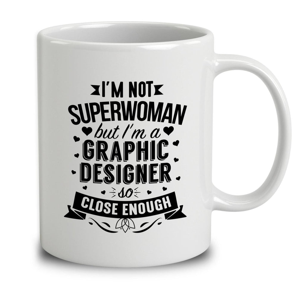 I'm Not Superwoman But I'm A Graphic Designer