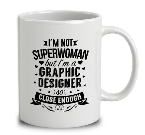 I'm Not Superwoman But I'm A Graphic Designer