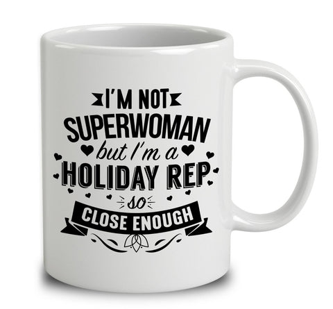 I'm Not Superwoman But I'm A Holiday Rep