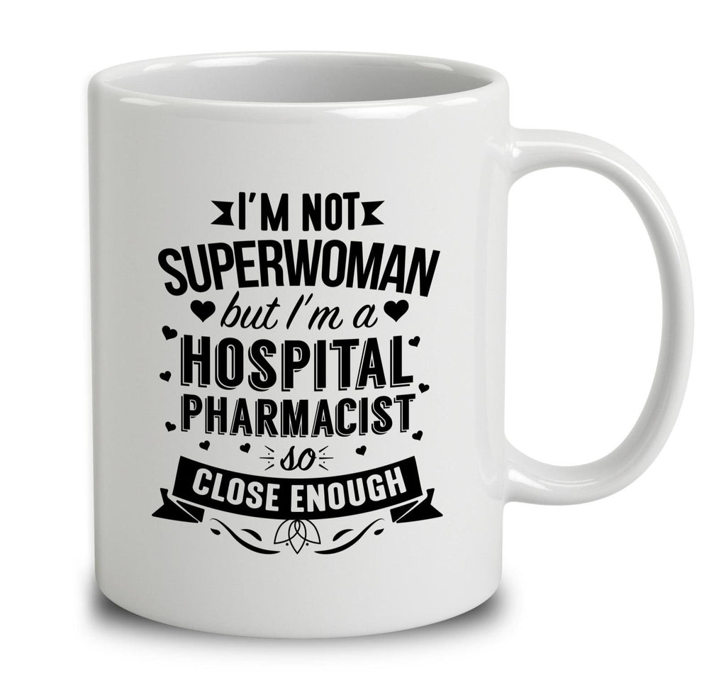 I'm Not Superwoman But I'm A Hospital Pharmacist