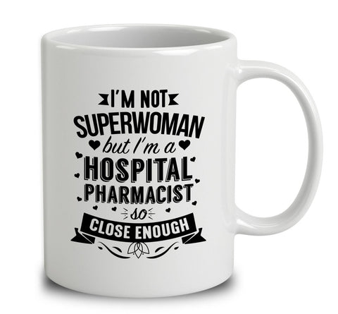 I'm Not Superwoman But I'm A Hospital Pharmacist