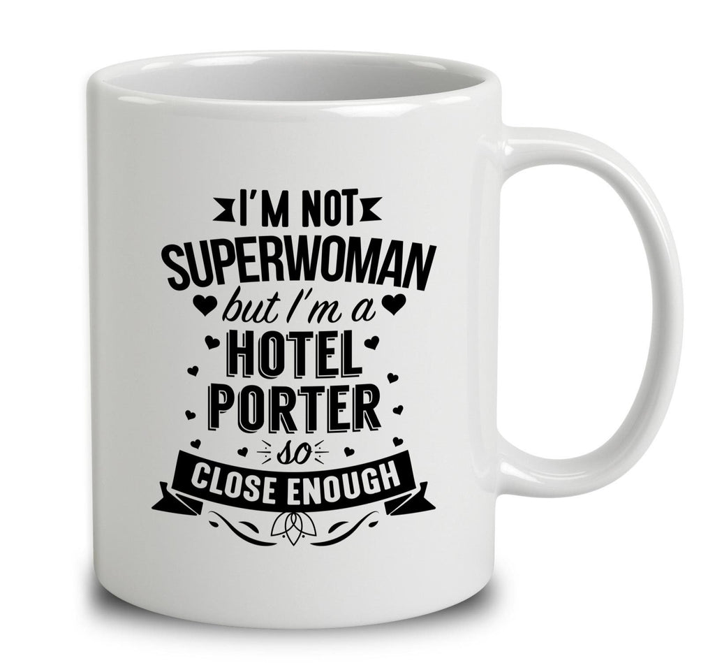I'm Not Superwoman But I'm A Hotel Porter