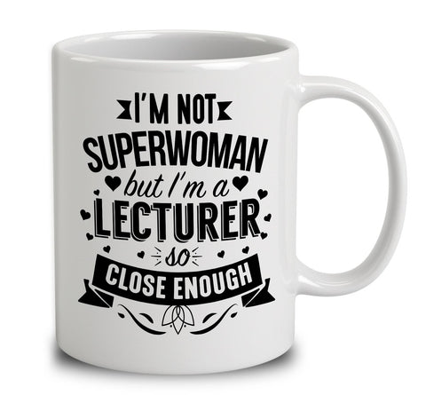 I'm Not Superwoman But I'm A Lecturer