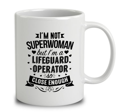 I'm Not Superwoman But I'm A Lifeguard Operator