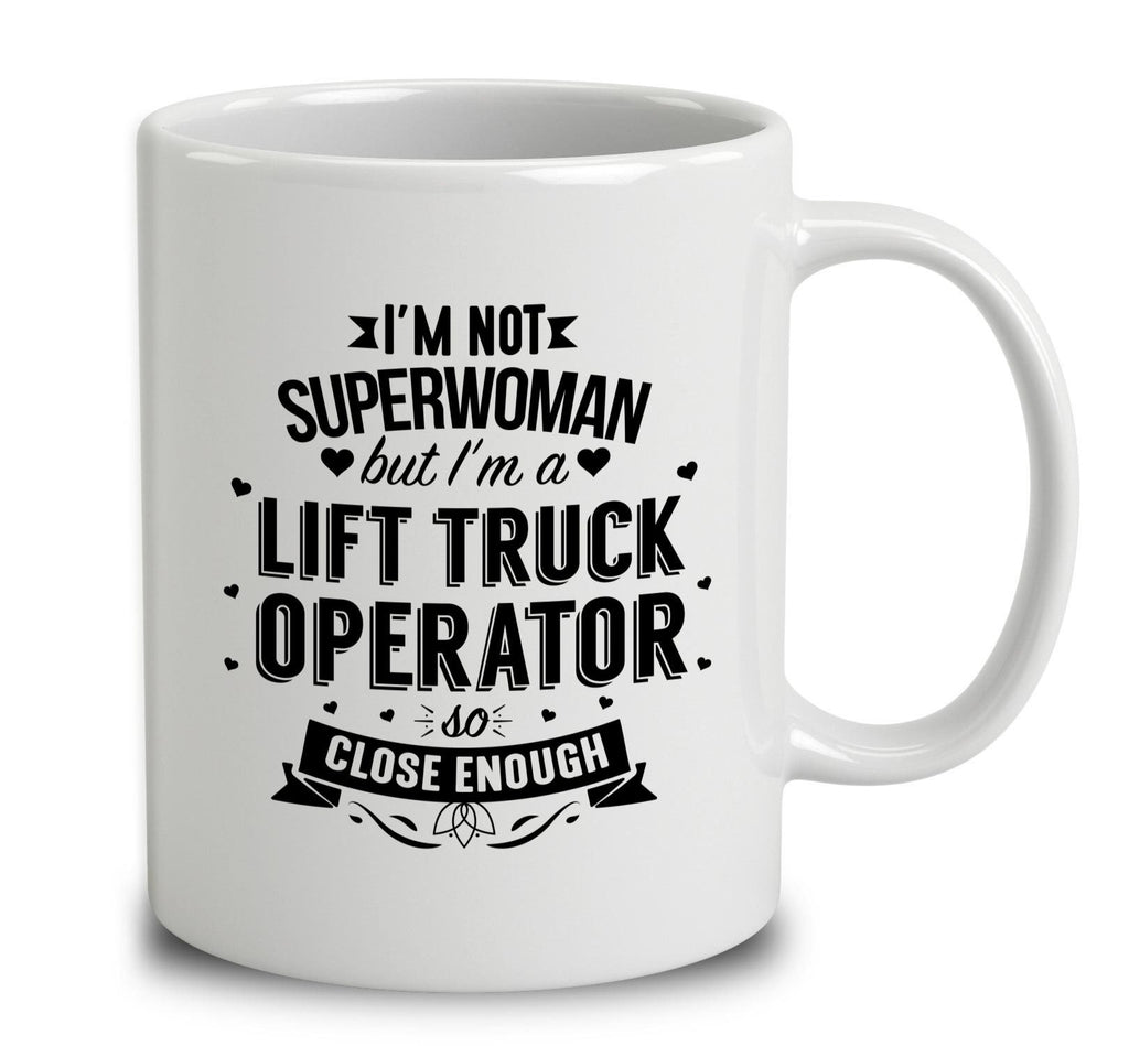 I'm Not Superwoman But I'm A Lift Truck Operator