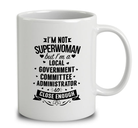 I'm Not Superwoman But I'm A Local Government Committee Administrator