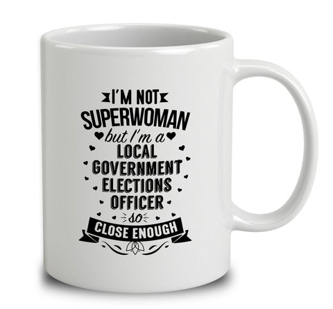 I'm Not Superwoman But I'm A Local Government Elections Officer