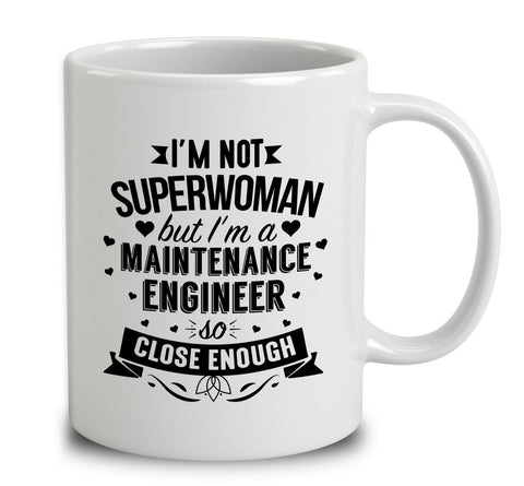 I'm Not Superwoman But I'm A Maintenance Engineer