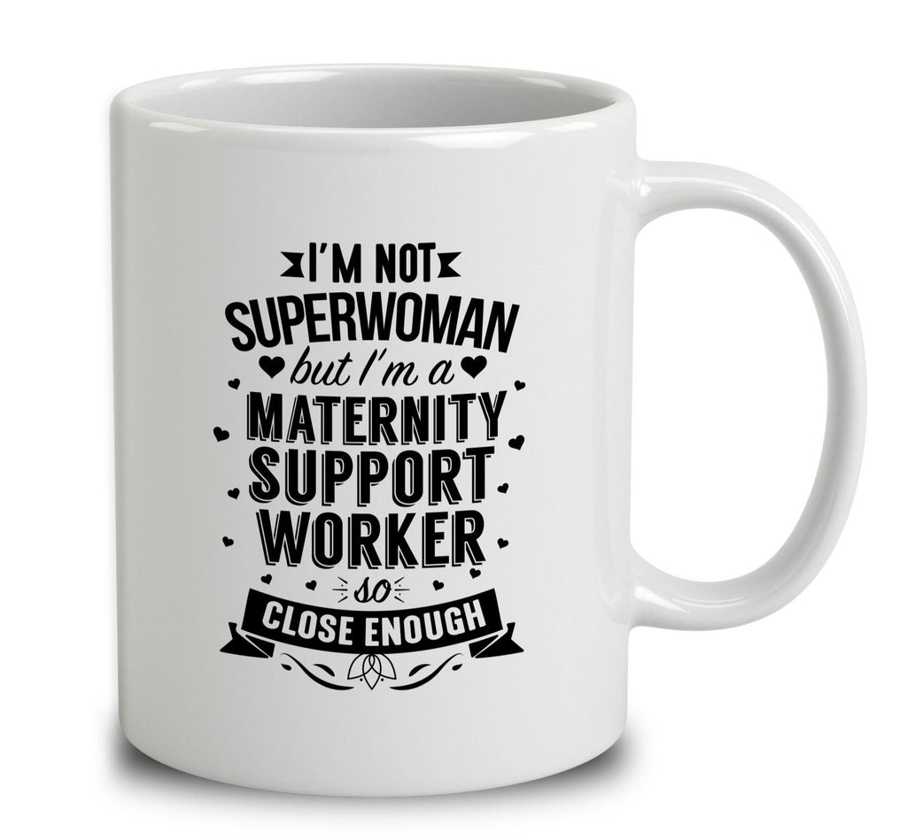 I'm Not Superwoman But I'm A Maternity Support Worker