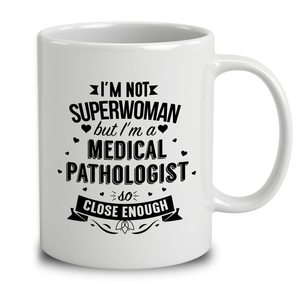 I'm Not Superwoman But I'm A Medical Pathologist