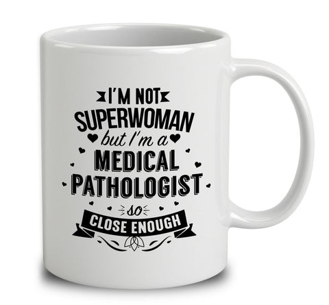 I'm Not Superwoman But I'm A Medical Pathologist